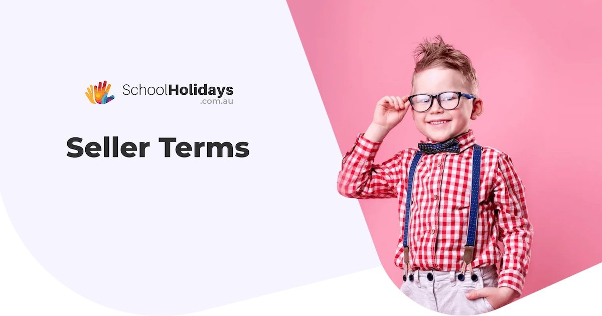 Seller Terms - schoolholidays.com.au / schoolholidays.au.